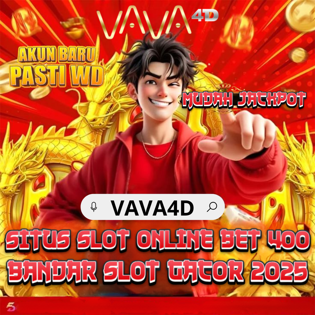 VAVA4D : SITUS SLOT ONLINE & BANDAR SLOT GACOR BET 400 PERAK PILIHAN TERPERCAYA 2025